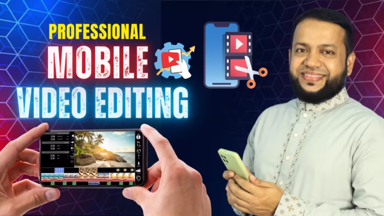 Professional Mobile Video Editing Mastery (Beginner to Pro)
